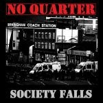 NO QUARTER - SOCIETY FALLS - DigiPack