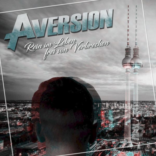 AVERSION - REIN IM LEBEN, FREI VON VERBRECHEN