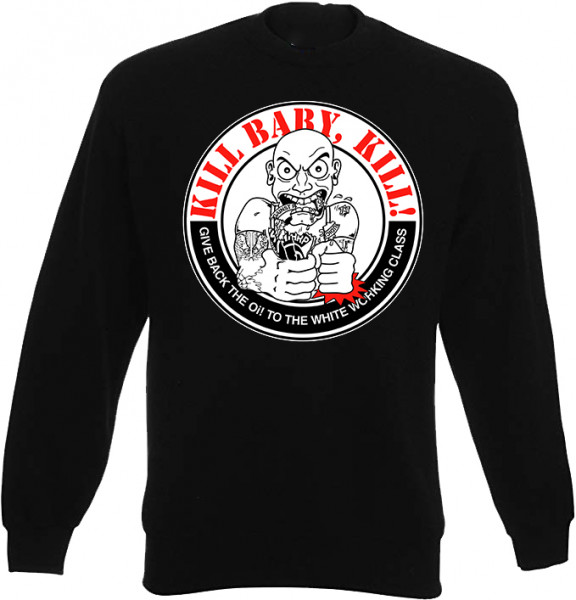 KILL BABY KILL SWEATSHIRT