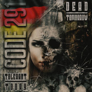 Code 291 -Tolerant Today - Dead Tomorrow-