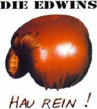 Die Edwins - Hau Rein