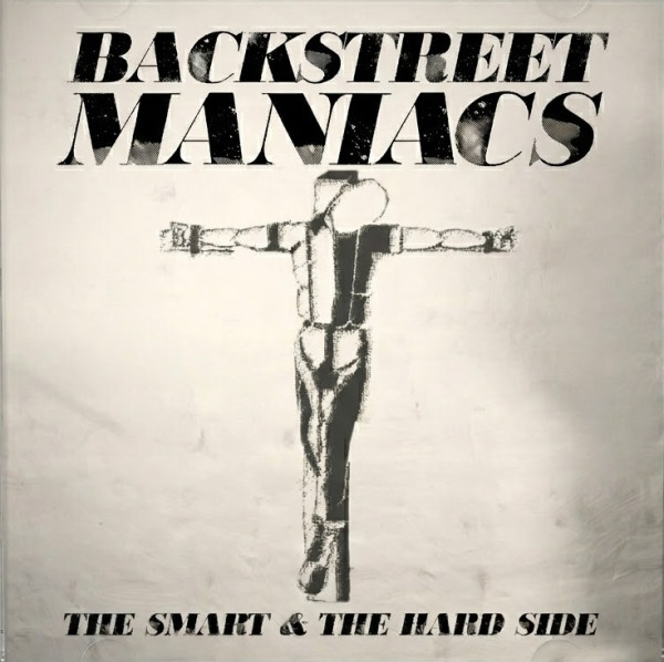 Backstreet Maniacs - The Hard & The Smart Side