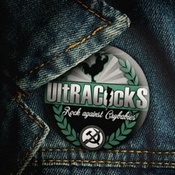 ULTRACOCKS - ROCK AGAINST CRYBABIES