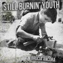 Still Burnin Youth -Brucia Ancora