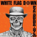 White Flag Down- Never surrender