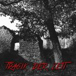 TRAGIK DER ZEIT - TRAGIK DER ZEIT