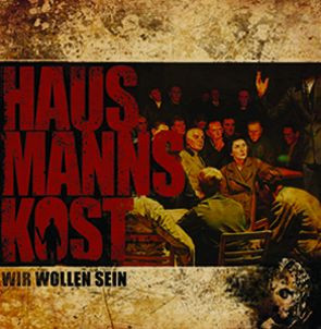 HAUSMANNSKOST - WIR WOLLEN SEIN